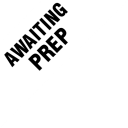 Awaiting Prep